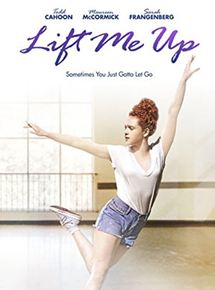 Affiche du film Lift Me Up (2015) de Mark S. Cartier. Voir Lift Me Up en streaming / torrent sur meilleurs-films.fr