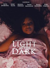 Affiche du film Light in the Dark (2018) de Ekene Som Mekwunye Affiche du film Light in the Dark (2018) de Ekene Som Mekwunye. Voir Light in the Dark en streaming / torrent sur meilleurs-films.fr