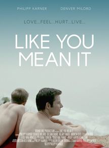 Affiche du film Like You Mean It (2015) de Philipp Karner. Voir Like You Mean It en streaming / torrent sur meilleurs-films.fr