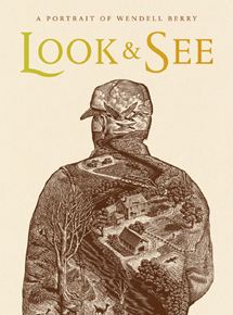 Affiche du film Look & See: A Portrait of Wendell Berry (2016) de Laura Dunn,Jef Sewell,. Voir Look & See: A Portrait of Wendell Berry en streaming / torrent sur meilleurs-films.fr