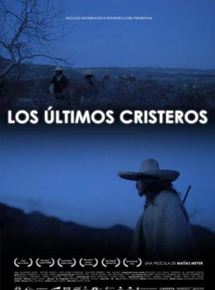 Affiche du film Los últimos cristeros (2011) de Matias Meyer. Voir Los últimos cristeros en streaming / torrent sur meilleurs-films.fr