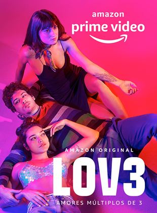 Affiche de la série Lov3 (2022) de Felipe Braga. Voir Lov3 en streaming / torrent sur meilleurs-films.fr