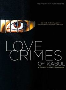 Affiche du film Love Crimes of Kabul (2010) de Tanaz Eshaghian. Voir Love Crimes of Kabul en streaming / torrent sur meilleurs-films.fr