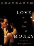 Affiche du film Love in the Time of Money (2002) de Peter Mattei. Voir Love in the Time of Money en streaming / torrent sur meilleurs-films.fr