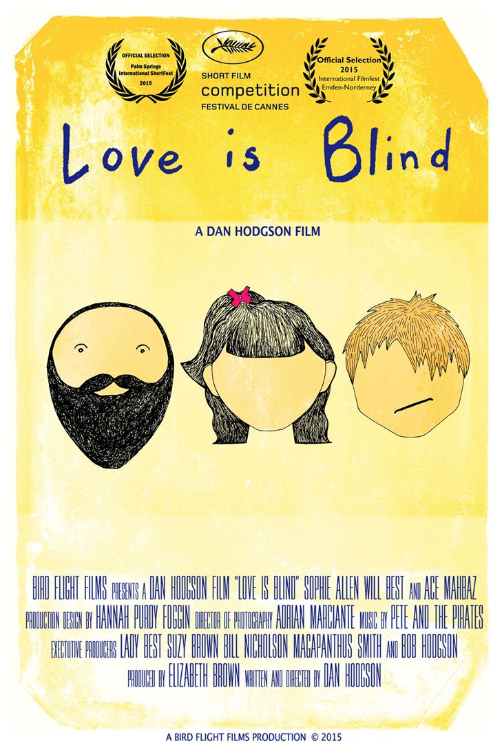 Affiche du court métrage Love is blind () de Dan Hodgson Affiche du court métrage Love is blind () de Dan Hodgson. Voir Love is blind en streaming / torrent sur meilleurs-films.fr