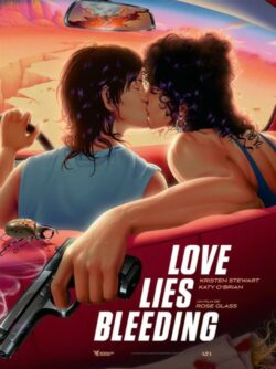 Affiche du film Love Lies Bleeding (2024) de Rose Glass & Weronika Tofilska.