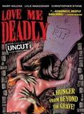 Affiche du film Love Me Deadly (1973) de Jacques Lacerte Affiche du film Love Me Deadly (1973) de Jacques Lacerte. Voir Love Me Deadly en streaming / torrent sur meilleurs-films.fr