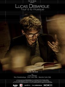 Affiche du film Lucas Debargue : tout à la musique (2018) de Martin Mirabel. Voir Lucas Debargue : tout à la musique en streaming / torrent sur meilleurs-films.fr
