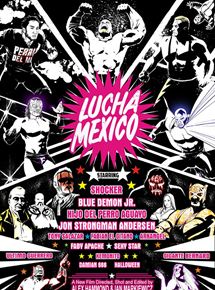 Affiche du film Lucha Mexico (2015) de Alexander Hammond,Ian Markiewicz,. Voir Lucha Mexico en streaming / torrent sur meilleurs-films.fr