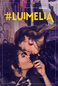 Affiche de la série #Luimelia (2020) de Borja Gonzalez Santaolalla.