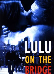 Affiche du film Lulu on the Bridge (1997) de Paul Auster. Voir Lulu on the Bridge en streaming / torrent sur meilleurs-films.fr