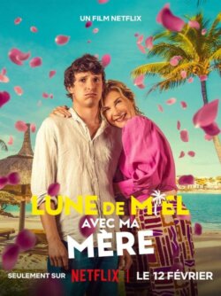 Affiche du film Lune de miel avec ma mère (2025) de Nicolas Cuche.