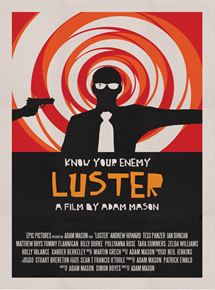 Affiche du film Luster (2010) de Adam Mason Affiche du film Luster (2010) de Adam Mason. Voir Luster en streaming / torrent sur meilleurs-films.fr