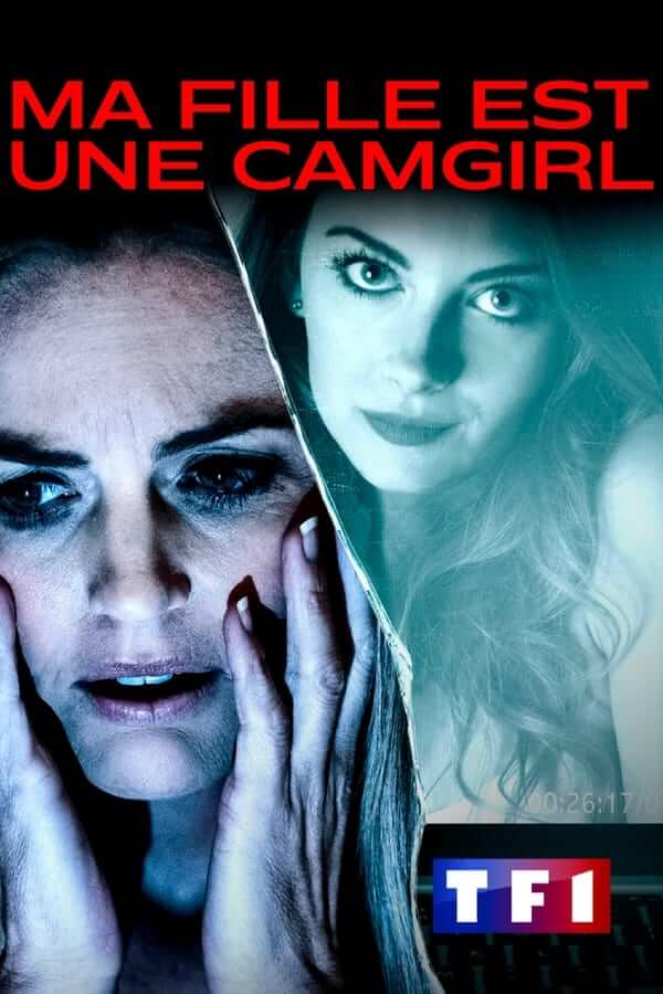 Affiche du film Ma fille est une camgirl (2022) de Mike Hoy. Voir Ma fille est une camgirl en streaming / torrent sur meilleurs-films.fr