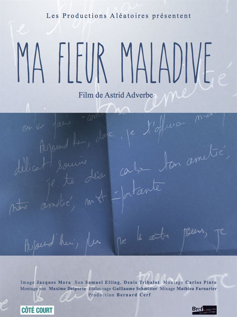 Affiche du court métrage Ma fleur maladive (2013) de Astrid Adverbe. Voir Ma fleur maladive en streaming / torrent sur meilleurs-films.fr