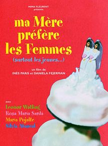 Affiche du film Ma mère préfère les femmes (surtout les jeunes…) (2001) de Inés París,Daniela Féjerman,. Voir Ma mère préfère les femmes (surtout les jeunes…) en streaming / torrent sur meilleurs-films.fr