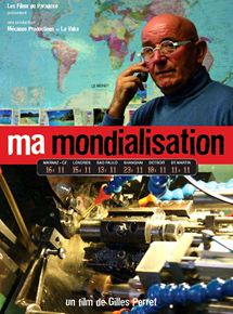 Affiche du film Ma mondialisation (2006) de Gilles Perret. Voir Ma mondialisation en streaming / torrent sur meilleurs-films.fr