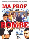 Affiche du film Ma prof est une bombe (2008) de Luca Biglione. Voir Ma prof est une bombe en streaming / torrent sur meilleurs-films.fr