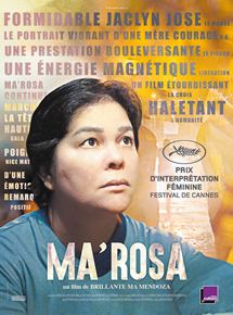 Affiche du film Ma’ Rosa (2016) de Brillante Mendoza. Voir Ma’ Rosa en streaming / torrent sur meilleurs-films.fr