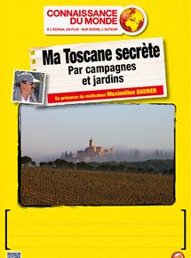 Affiche du film Ma Toscane Secrète – Par campagnes et jardins (2008) de Maximilien Dauber. Voir Ma Toscane Secrète – Par campagnes et jardins en streaming / torrent sur meilleurs-films.fr