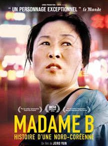 Affiche du film Madame B. Histoire d’une Nord-Coréenne (2016) de Jero Yun. Voir Madame B. Histoire d’une Nord-Coréenne en streaming / torrent sur meilleurs-films.fr