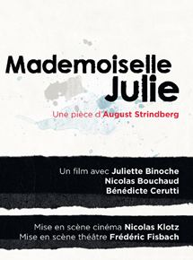 Affiche du film Mademoiselle Julie (2011) de Nicolas Klotz,Frédéric Fisbach, Affiche du film Mademoiselle Julie (2011) de Nicolas Klotz,Frédéric Fisbach,. Voir Mademoiselle Julie en streaming / torrent sur meilleurs-films.fr