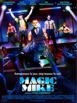 Affiche du film Magic Mike (2012) de Steven Soderbergh.