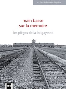 Affiche du film Main basse sur la mémoire, les pièges de la loi Gayssot (2011) de Béatrice Pignède. Voir Main basse sur la mémoire, les pièges de la loi Gayssot en streaming / torrent sur meilleurs-films.fr