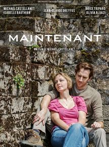 Affiche du film Maintenant (2015) de Michael Castellanet. Voir Maintenant en streaming / torrent sur meilleurs-films.fr