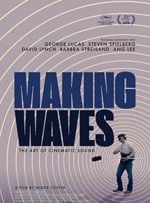 Affiche du film Making Waves: The Art of Cinematic Sound (2019) de Midge Costin. Voir Making Waves: The Art of Cinematic Sound en streaming / torrent sur meilleurs-films.fr