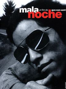 Affiche du film Mala Noche (1986) de Gus Van Sant Affiche du film Mala Noche (1986) de Gus Van Sant. Voir Mala Noche en streaming / torrent sur meilleurs-films.fr