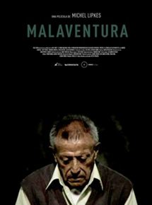 Affiche du film Malaventura (2011) de Michel Lipkes. Voir Malaventura en streaming / torrent sur meilleurs-films.fr
