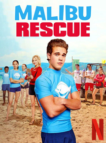Affiche du film Malibu Rescue (2019) de Savage Steve Holland. Voir Malibu Rescue en streaming / torrent sur meilleurs-films.fr