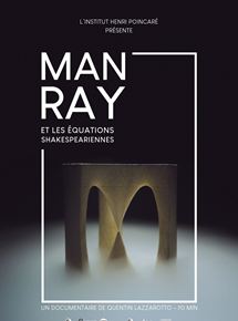 Affiche du film Man Ray et les équations shakespeariennes (2019) de Quentin Lazzarotto. Voir Man Ray et les équations shakespeariennes en streaming / torrent sur meilleurs-films.fr