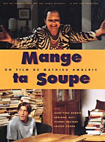 Affiche du film Mange ta soupe (1997) de Mathieu Amalric Affiche du film Mange ta soupe (1997) de Mathieu Amalric. Voir Mange ta soupe en streaming / torrent sur meilleurs-films.fr