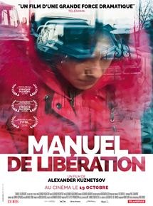 Affiche du film Manuel de libération (2016) de Alexander Kuznetsov. Voir Manuel de libération en streaming / torrent sur meilleurs-films.fr