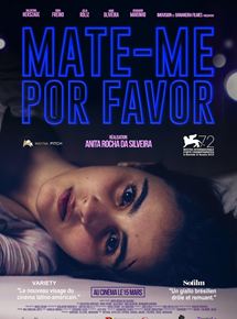 Affiche du film Mate-me Por Favor (2015) de Anita Rocha da Silveira. Voir Mate-me Por Favor en streaming / torrent sur meilleurs-films.fr
