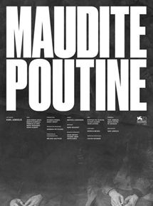 Affiche du film Maudite poutine (2016) de Karl Lemieux. Voir Maudite poutine en streaming / torrent sur meilleurs-films.fr