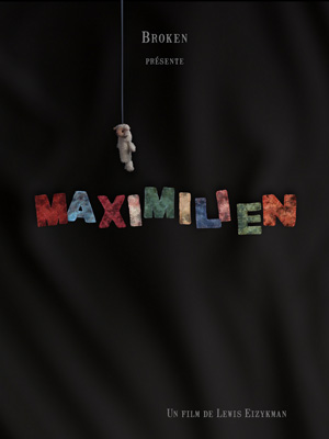 Affiche du court métrage Maximilien () de Lewis Eizykman Affiche du court métrage Maximilien () de Lewis Eizykman. Voir Maximilien en streaming / torrent sur meilleurs-films.fr
