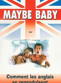 Affiche du film Maybe Baby ou Comment les Anglais se reproduisent (2000) de Ben Elton. Voir Maybe Baby ou Comment les Anglais se reproduisent en streaming / torrent sur meilleurs-films.fr