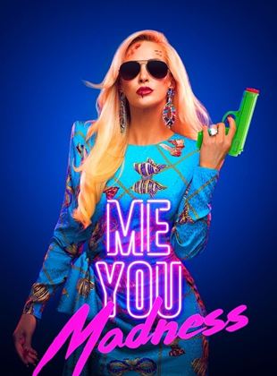 Affiche du film Me You Madness (2021) de Louise Linton. Voir Me You Madness en streaming / torrent sur meilleurs-films.fr
