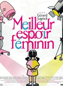 Affiche du film Meilleur Espoir Feminin (1999) de Gérard Jugnot. Voir Meilleur Espoir Feminin en streaming / torrent sur meilleurs-films.fr