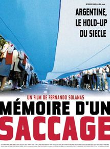 Affiche du film Mémoire d’un saccage – Argentine, le hold up du siècle (2003) de Fernando E. Solanas. Voir Mémoire d’un saccage – Argentine, le hold up du siècle en streaming / torrent sur meilleurs-films.fr