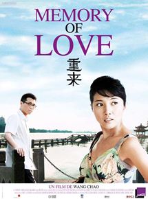 Affiche du film Memory of Love (2009) de Wang Chao Affiche du film Memory of Love (2009) de Wang Chao. Voir Memory of Love en streaming / torrent sur meilleurs-films.fr