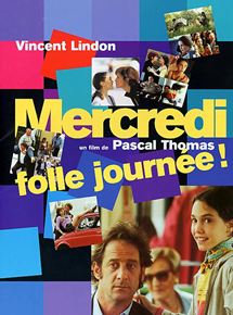 Affiche du film Mercredi, folle journée ! (2000) de Pascal Thomas Affiche du film Mercredi, folle journée ! (2000) de Pascal Thomas. Voir Mercredi, folle journée ! en streaming / torrent sur meilleurs-films.fr