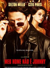 Affiche du film Meu Nome Não É Johnny (2008) de Mauro Lima Affiche du film Meu Nome Não É Johnny (2008) de Mauro Lima. Voir Meu Nome Não É Johnny en streaming / torrent sur meilleurs-films.fr