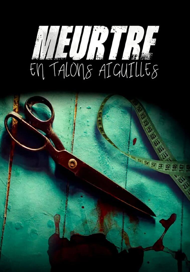 Affiche du film Meurtre en talons aiguilles (2022) de David Benullo. Voir Meurtre en talons aiguilles en streaming / torrent sur meilleurs-films.fr