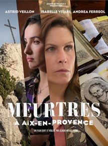 Affiche du film Meurtres à Aix-en-Provence (2016) de Claude-Michel Rome. Voir Meurtres à Aix-en-Provence en streaming / torrent sur meilleurs-films.fr