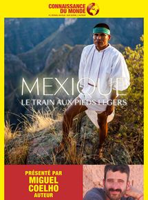 Affiche du film MEXIQUE, Le train aux pieds légers (2018) de Miguel Coelho. Voir MEXIQUE, Le train aux pieds légers en streaming / torrent sur meilleurs-films.fr