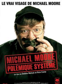 Affiche du film Michael Moore : Polémique Système (2007) de Rick Caine,Debbie Melnyk,. Voir Michael Moore : Polémique Système en streaming / torrent sur meilleurs-films.fr